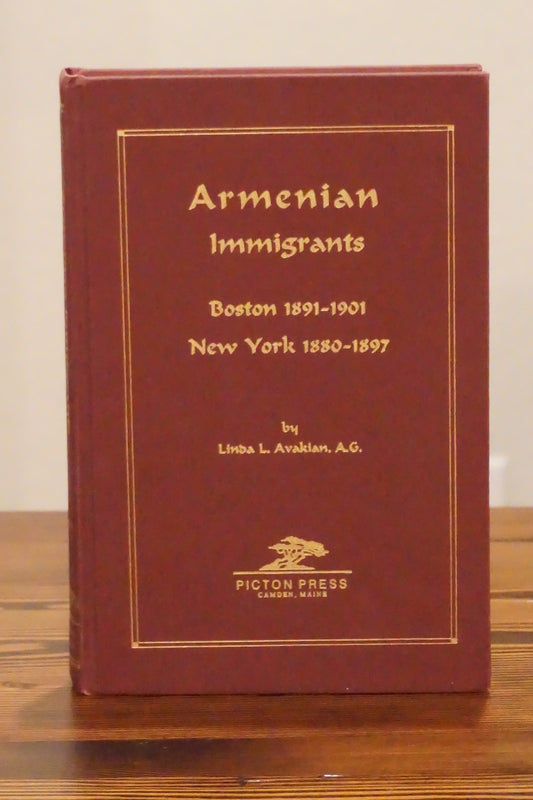 Armenian Immigrants. Boston 1891-1901, New York 1880-1897- Linda Avakian; SIGNED