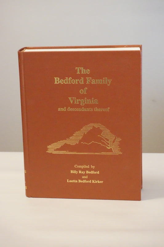 The Bedford Family of Virginia by Billy Ray Bedford and Luetta Bedford Kirker