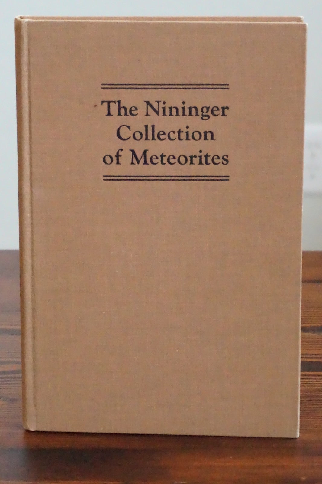The Nininger Collection of Meteorites by H. H. Nininger and Addie D. Niniger - 1950 Signed