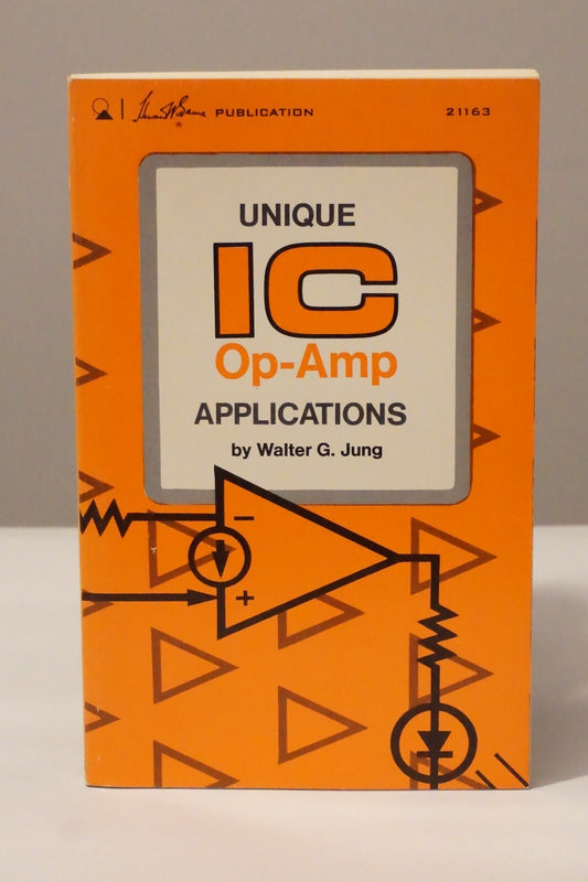 Unique IC Op-Amp Applications by Walter G. Jung 1975 Softcover 1st Edition