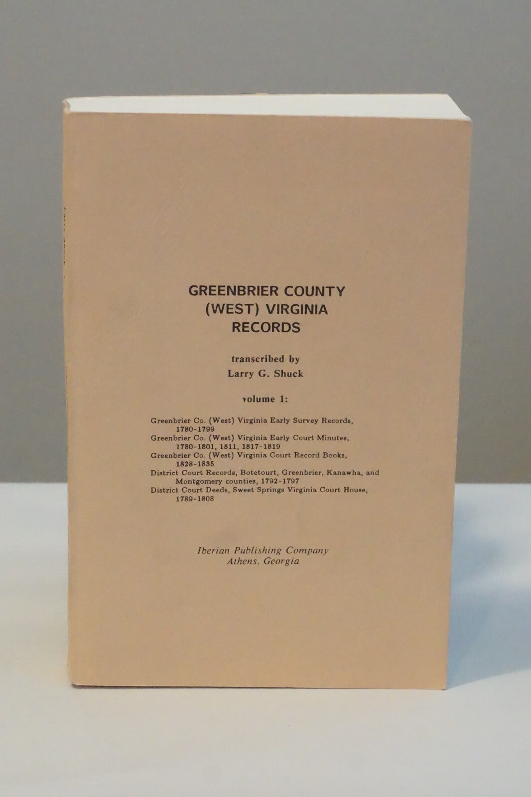 Greenbrier County, West Virginia Records Volume 1 by Larry G. Shuck 1988