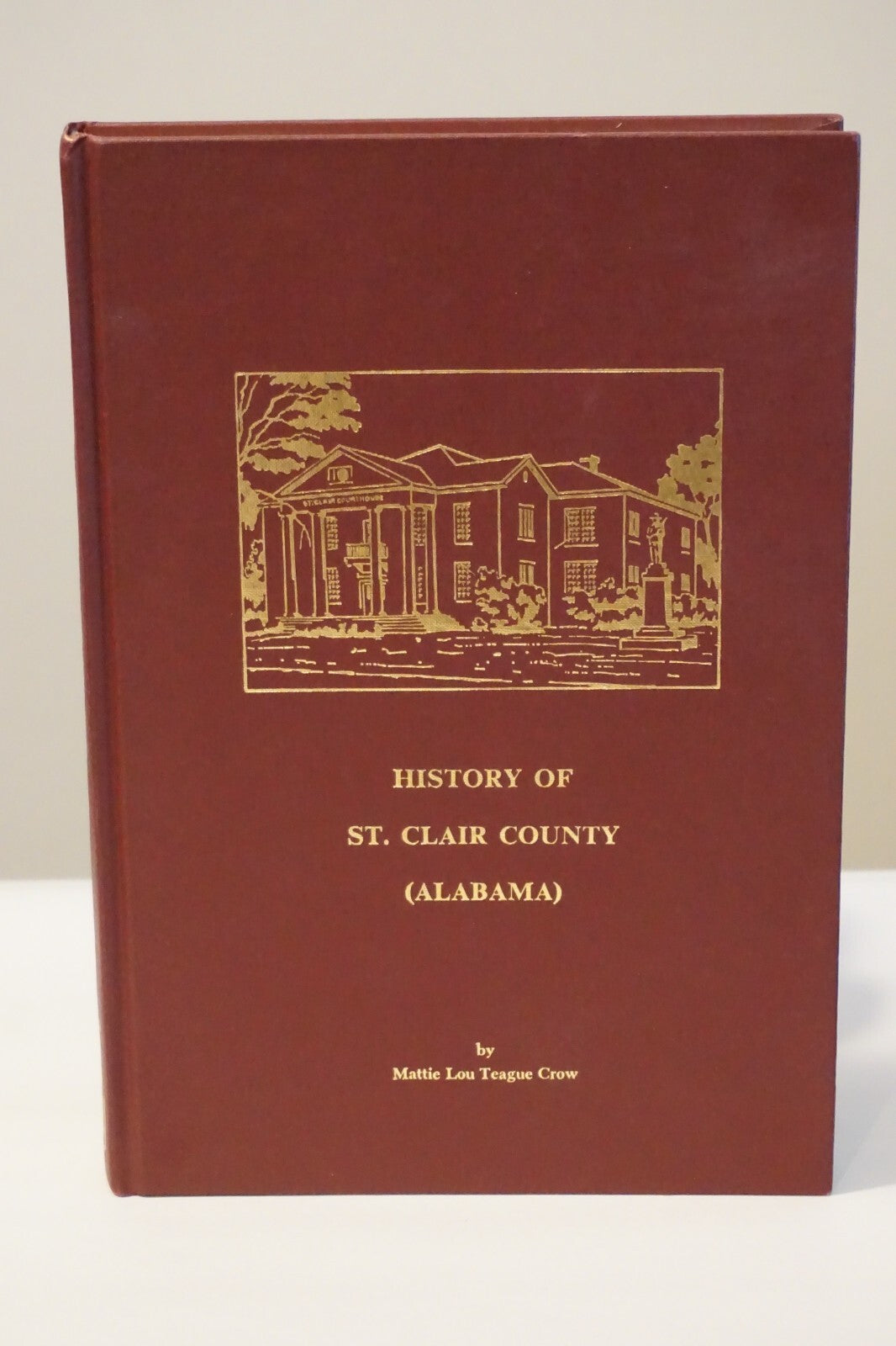History of St. Clair County Alabama by Mattie Lou Teague Crow 1973