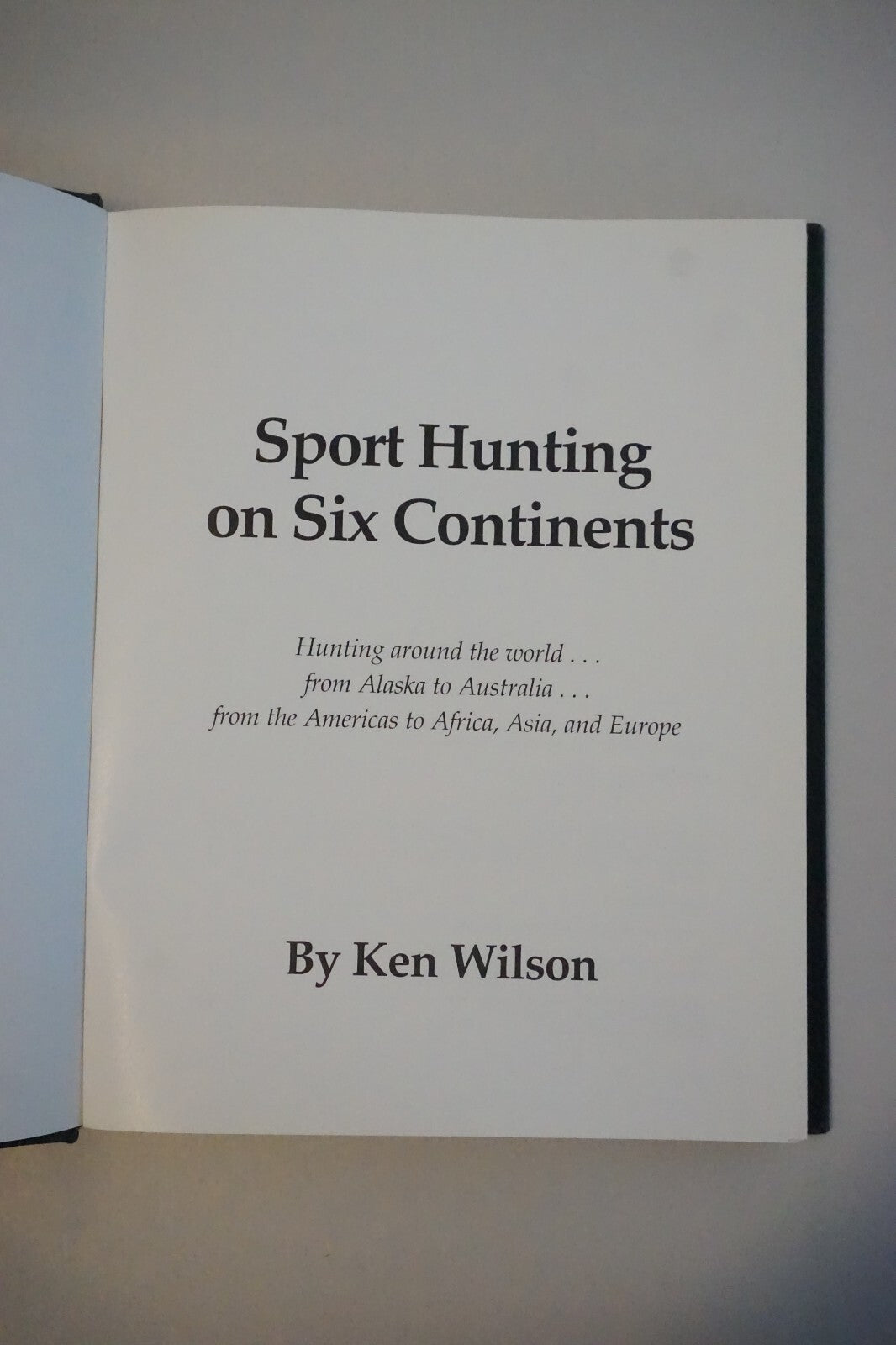 Sport Hunting on Six Continents by Ken Wilson 1999 Signed HCDJ