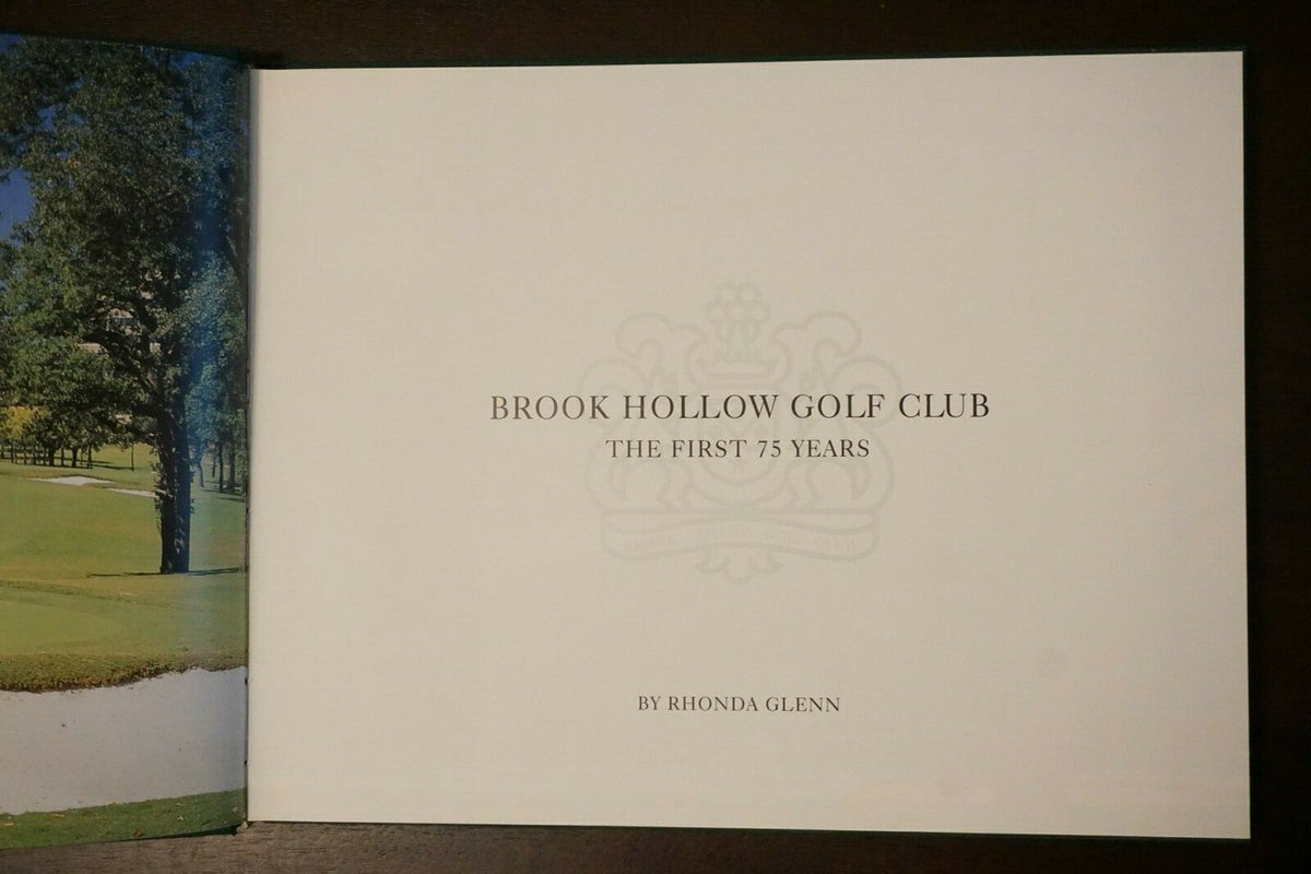 The Brook Hollow Golf Club - The First 75 Years by Rhonda Glenn 1995 HC
