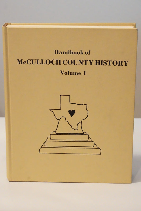 Handbook of McCulloch County Texas History Volume 1
