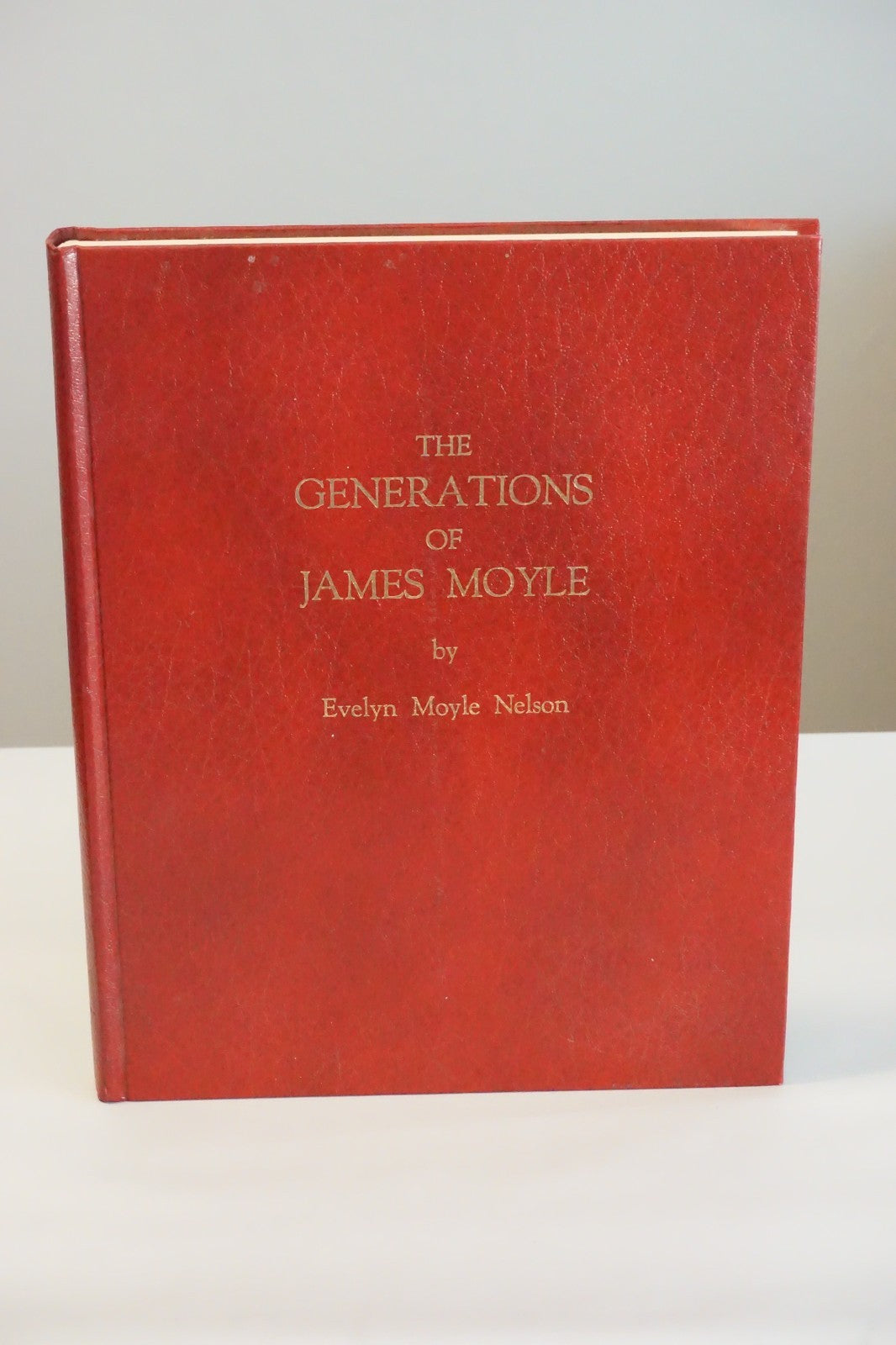 Generations of James Moyle by Evelyn Moyle Nelson 1976 HC