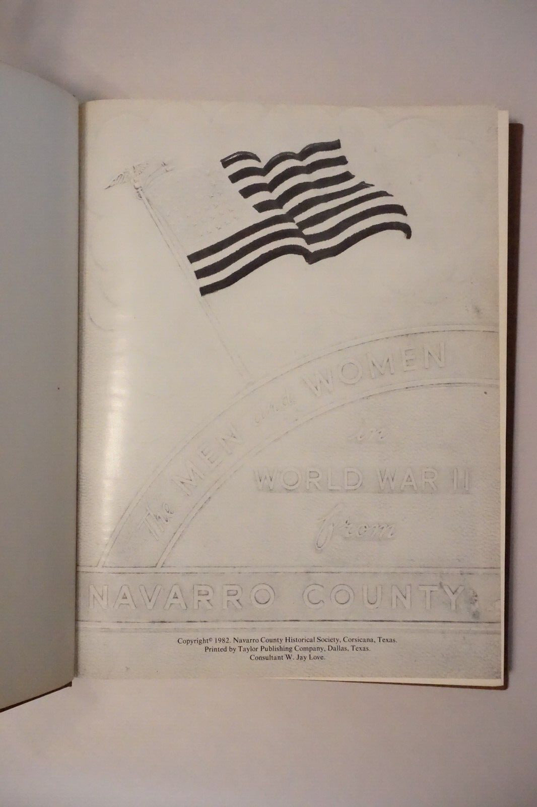Navarro County, Texas History: Men and Women In WWII - Volume Three 1982 HC