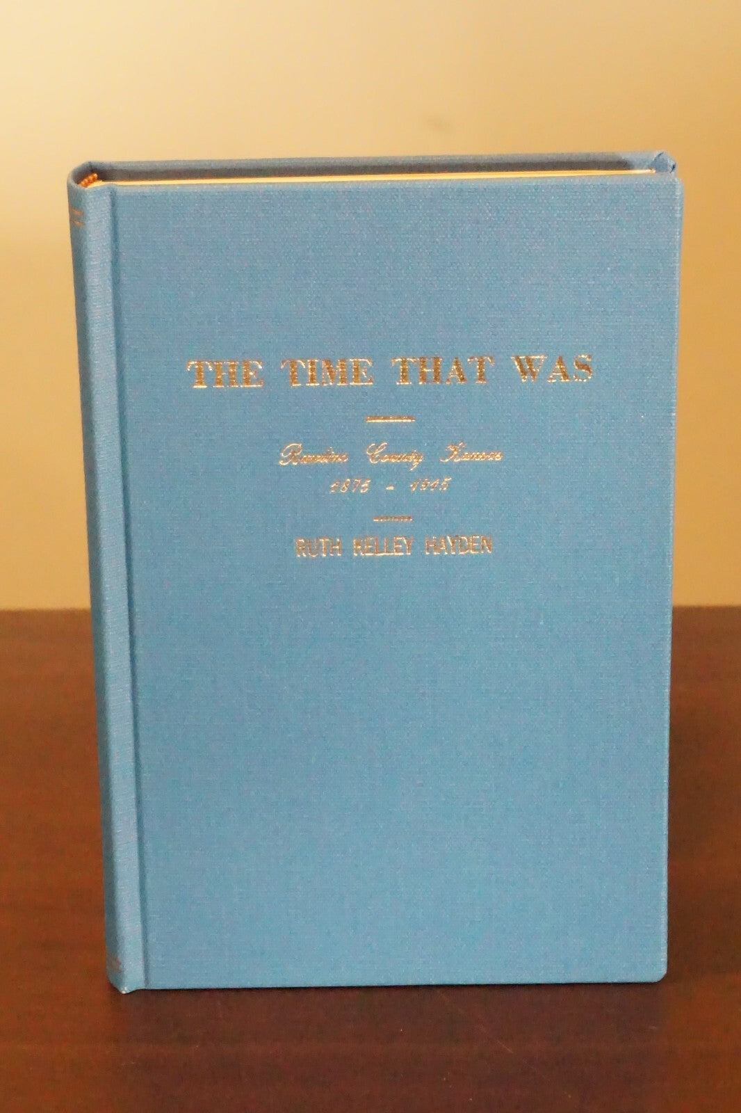 The Time That Was by Ruth Kelley Hayden 1974 Signed HC DJ