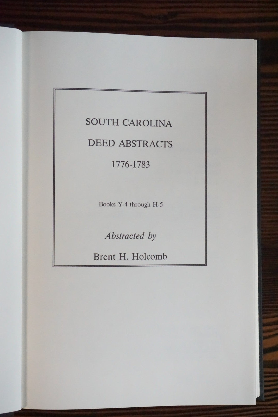 South Carolina Deed Abstracts: 1776-1783 by Brent H. Holcomb 1994 HC Books Y4-H5