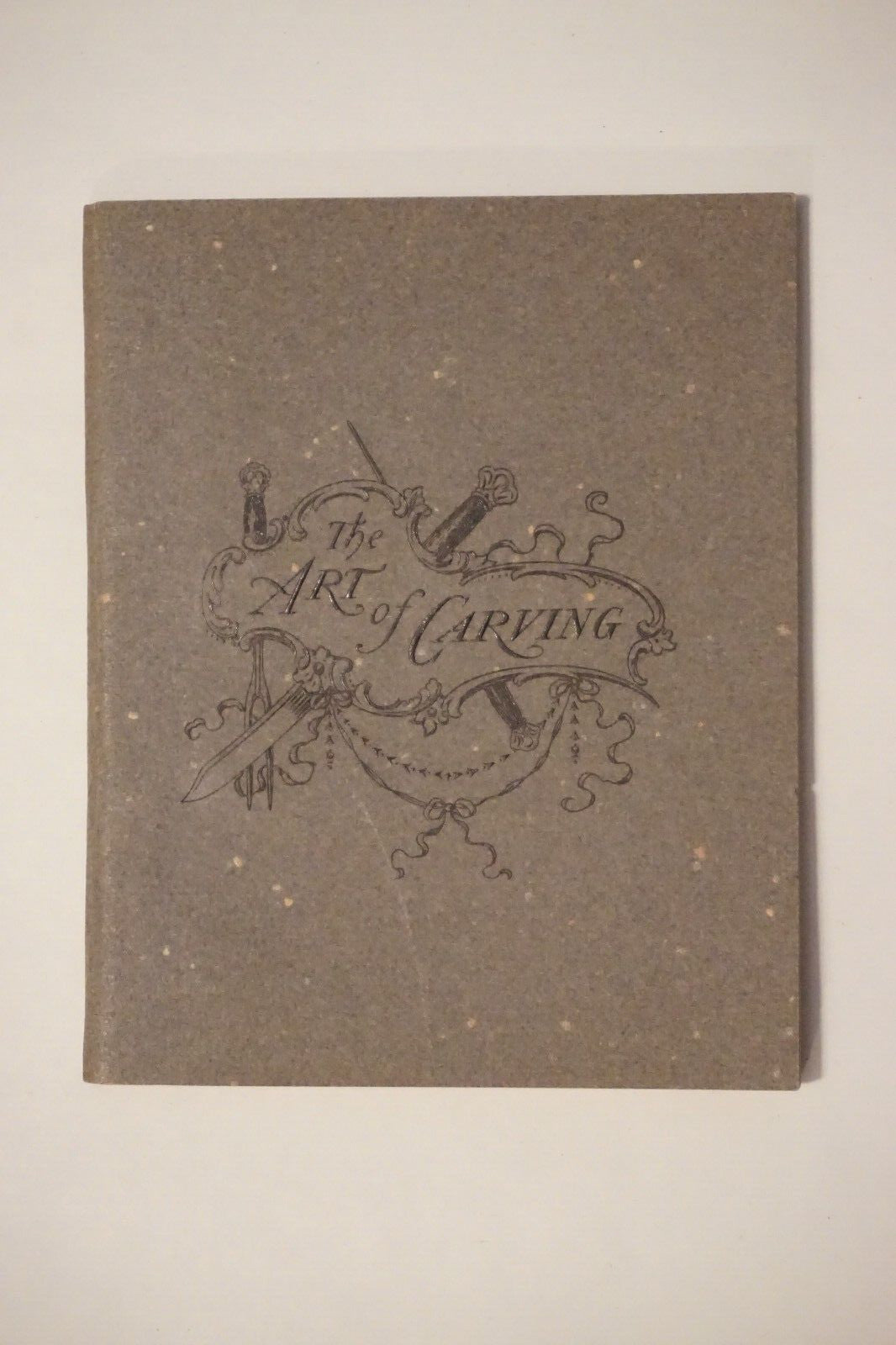 The Art of Carving by Thomas M. Hilliard 1899 Softcover