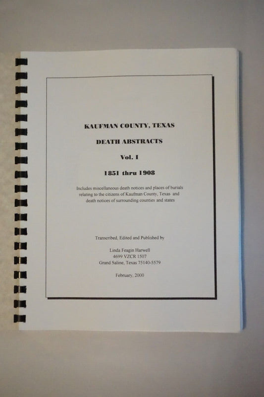Kaufman County, Texas Death Notices - Volumes I and II by Linda Feagin Harwell