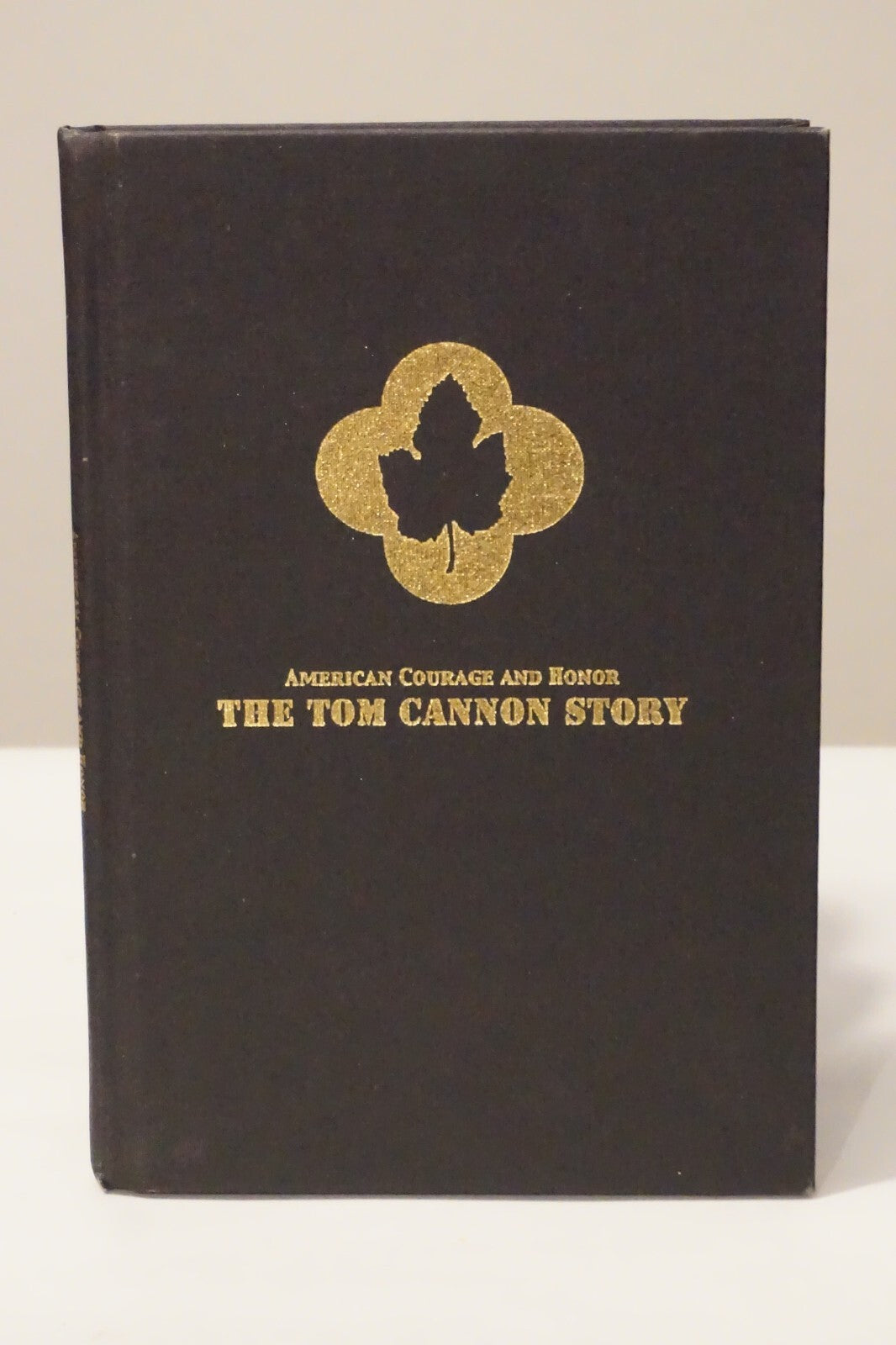 American Courage and Honor: The Tom Cannon Story by Ronald D. Sisk 2012 1st Ed