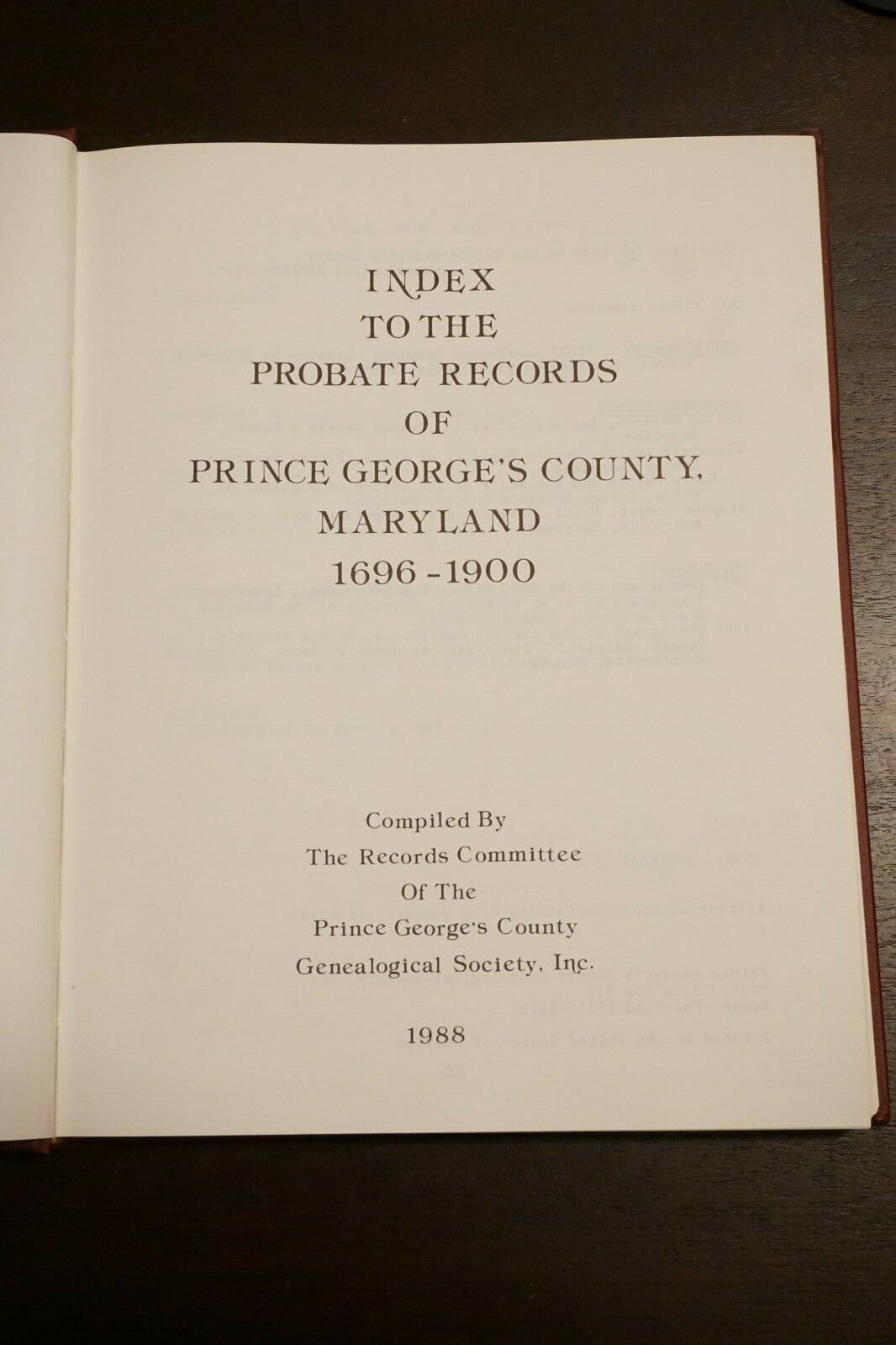Index to the Probate Records Prince George's County Maryland (1696-1900) 1988 HC