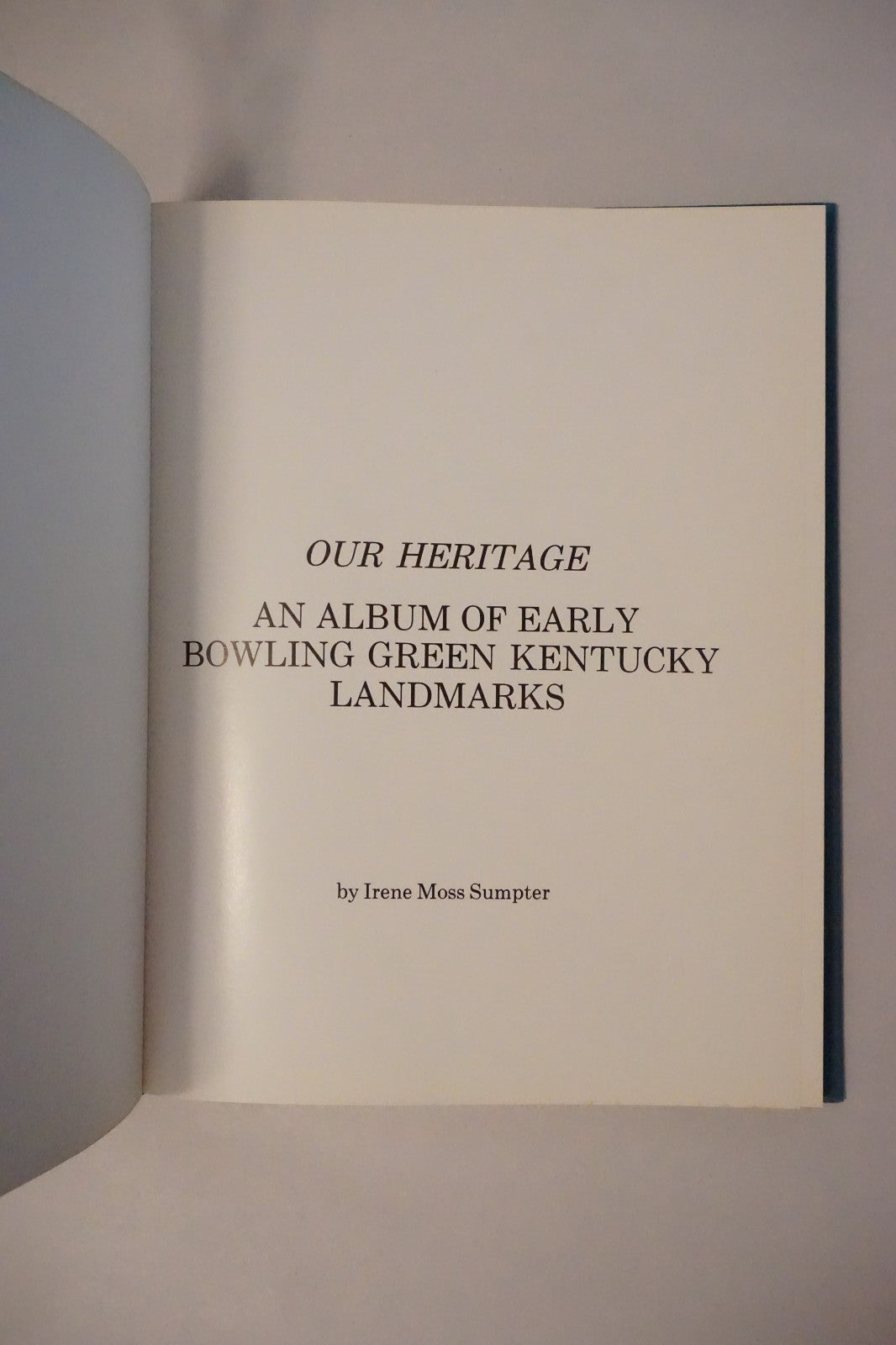 Our Heritage: Bowling Green Kentucky Landmarks by Irene Moss Sumpter - Signed