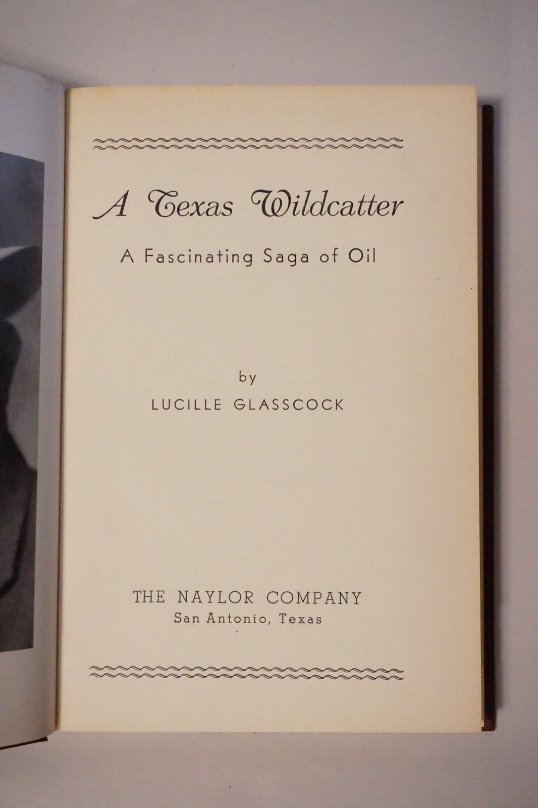 A Texas Wildcatter by Lucille Glasscock 1954 HC DJ