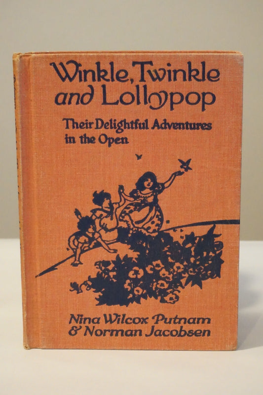Winkle, Twinkle and Lollypop by Nina Wilcox Putnam &amp; Norman Jacobsen 1935 HC