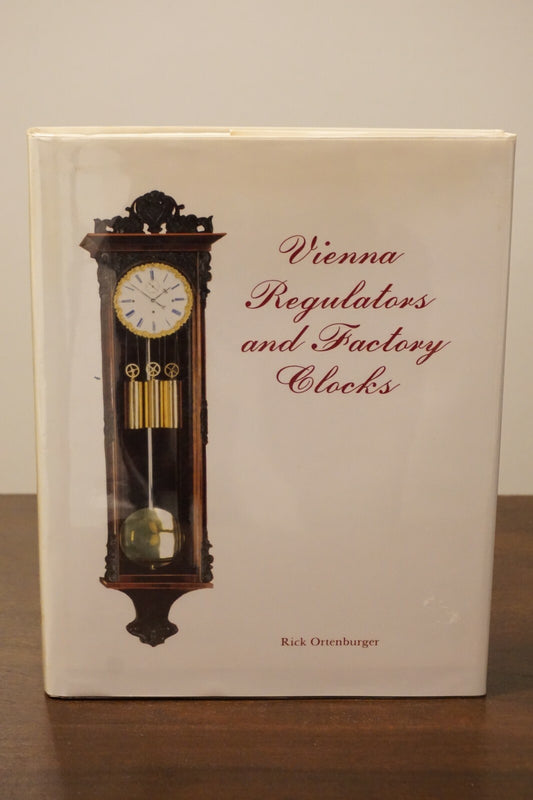 Vienna Regulators and Factory Clocks by Rick Ortenburger 1990 HC DJ
