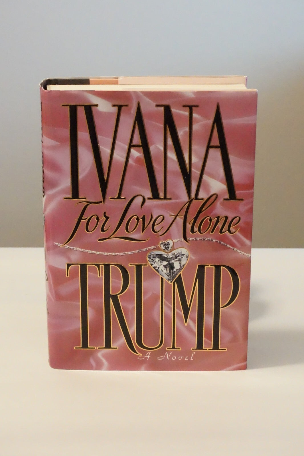 For Love Alone by Ivana Trump 1992 Signed HC DJ
