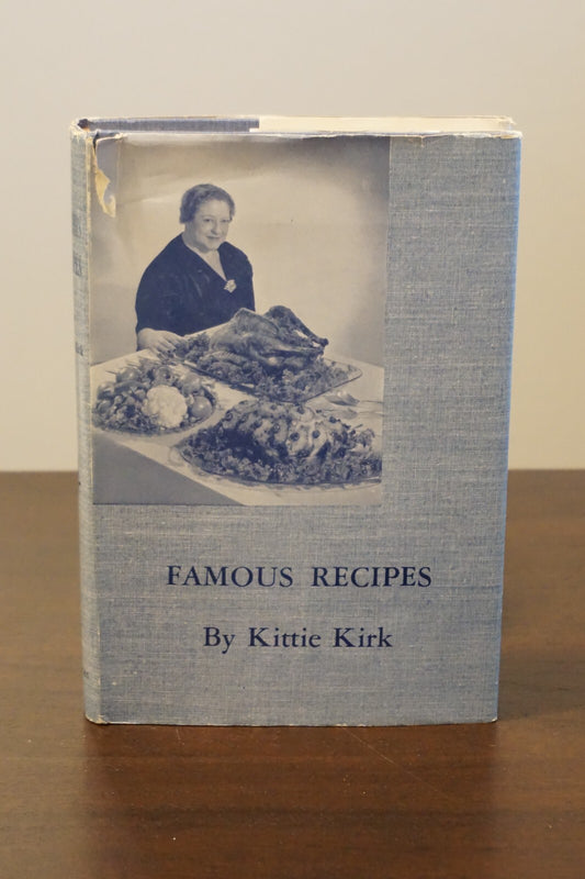 Famous Recipes Cookbook by Kittie Kirk 1948 Hardcover Dust Jacket