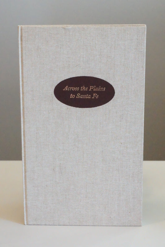 Across The Plains to Santa Fe by Jane Lenz Elder 1993 Hardcover Limited Edition