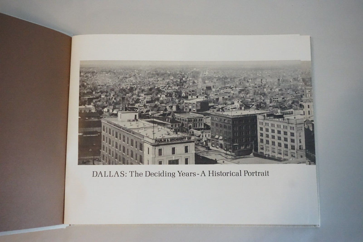Dallas: The Deciding Years - A Historical Portrait by A. C. Greene 1973 HC DJ