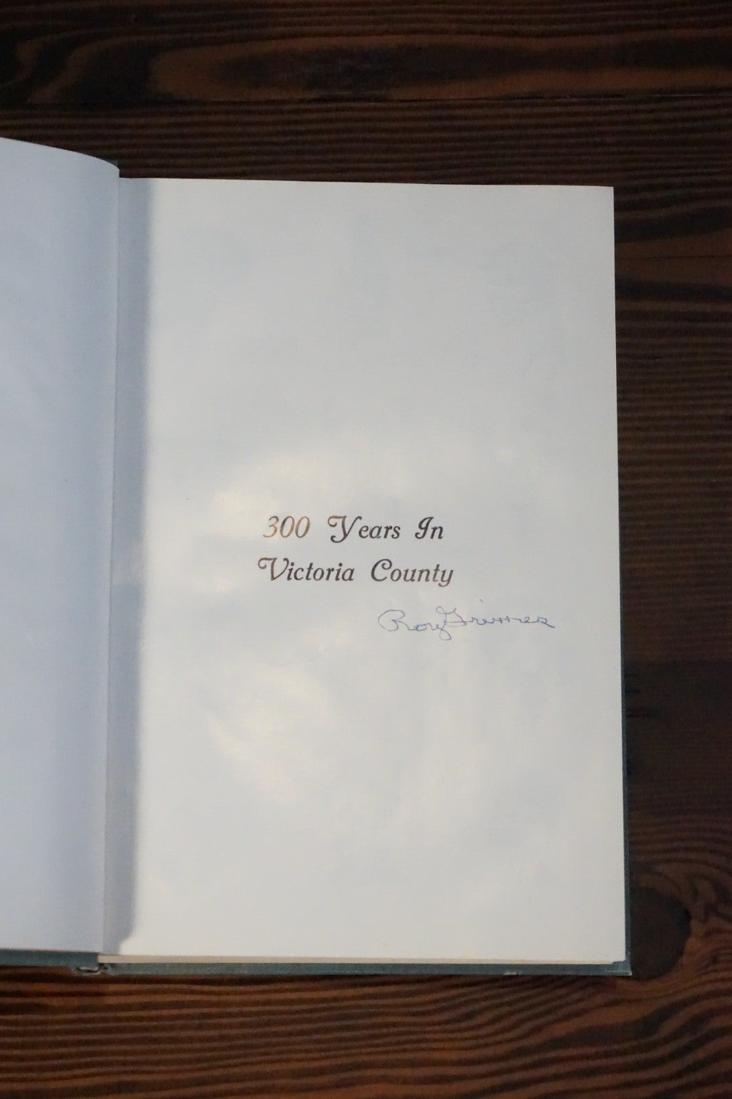 300 Years in Victoria County, Texas by Roy Grimes 1968 Signed HC DJ