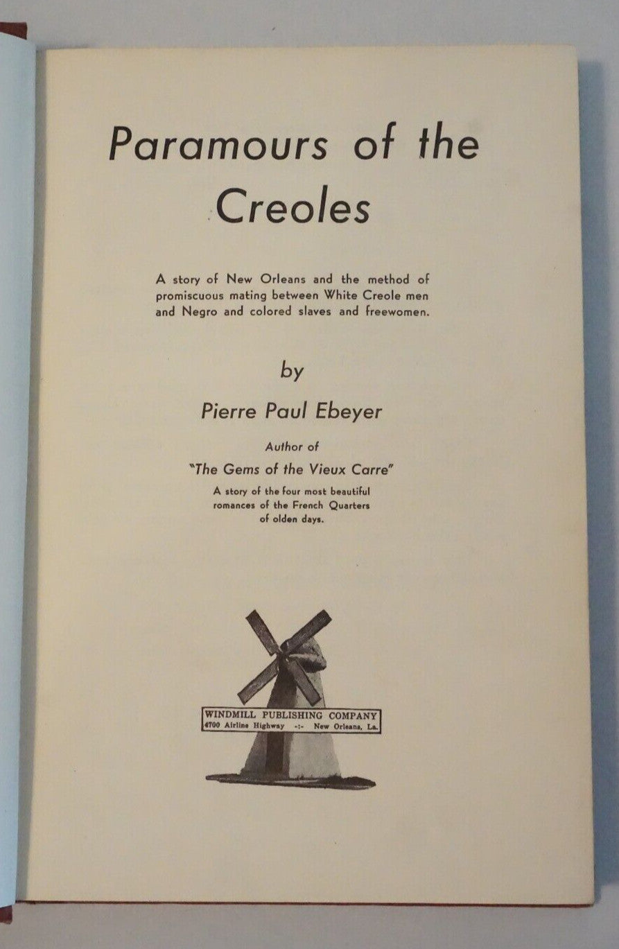 Paramours of the Creoles of Old New Orleans by Pierre Paul Ebeyer 1945 Signed