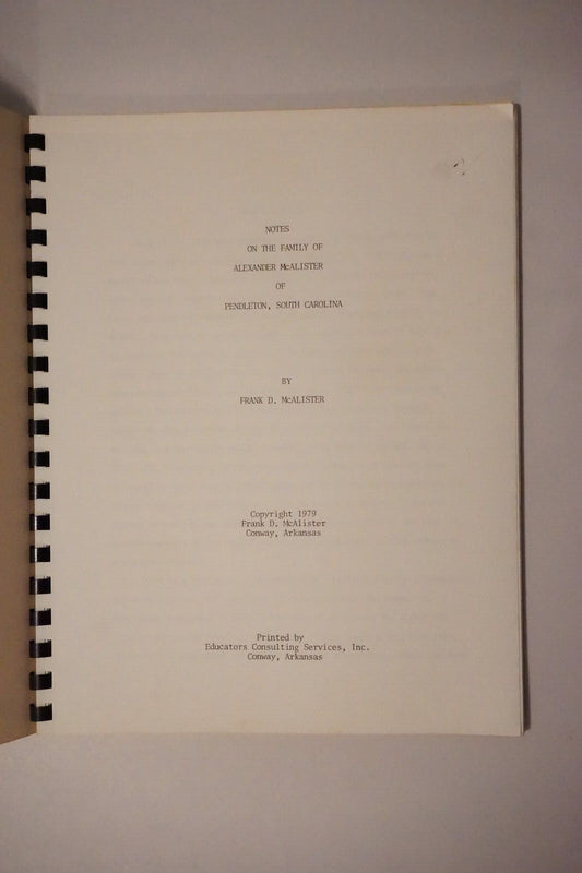 Notes On The Family of Alexander McAlister by Frank D. McAlister 1979 Genealogy