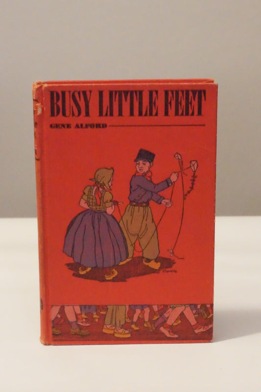 Busy Little Feet by Gene Alford 1939 Hardcover