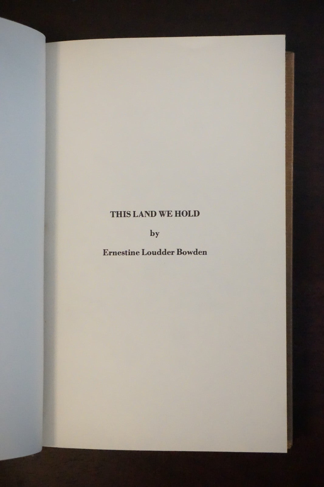 This Land We Hold by Ernestine Loudder Bowden Signed HC DJ