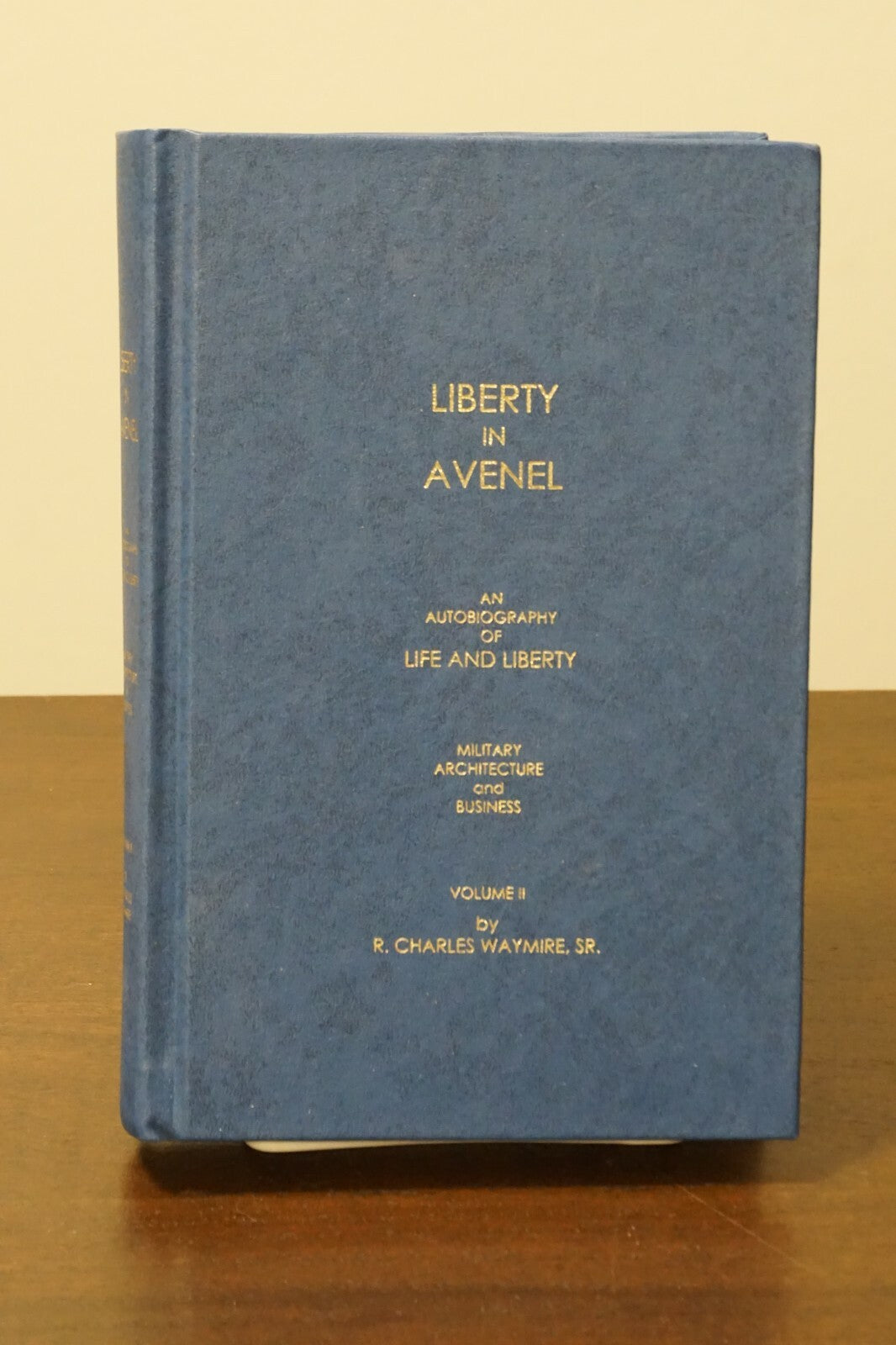 Liberty in Avenel - Volume II by R. Charles Waymire, Sr. 2009 Hardcover
