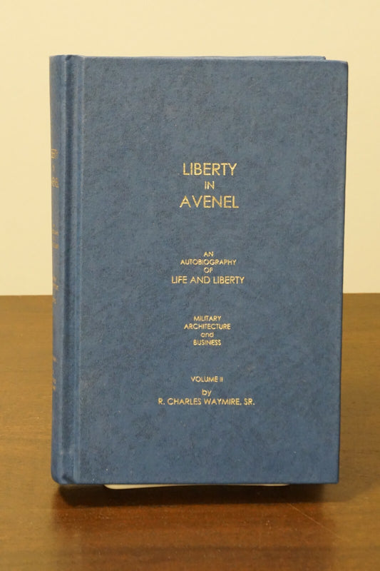 Liberty in Avenel - Volume II by R. Charles Waymire, Sr. 2009 Hardcover
