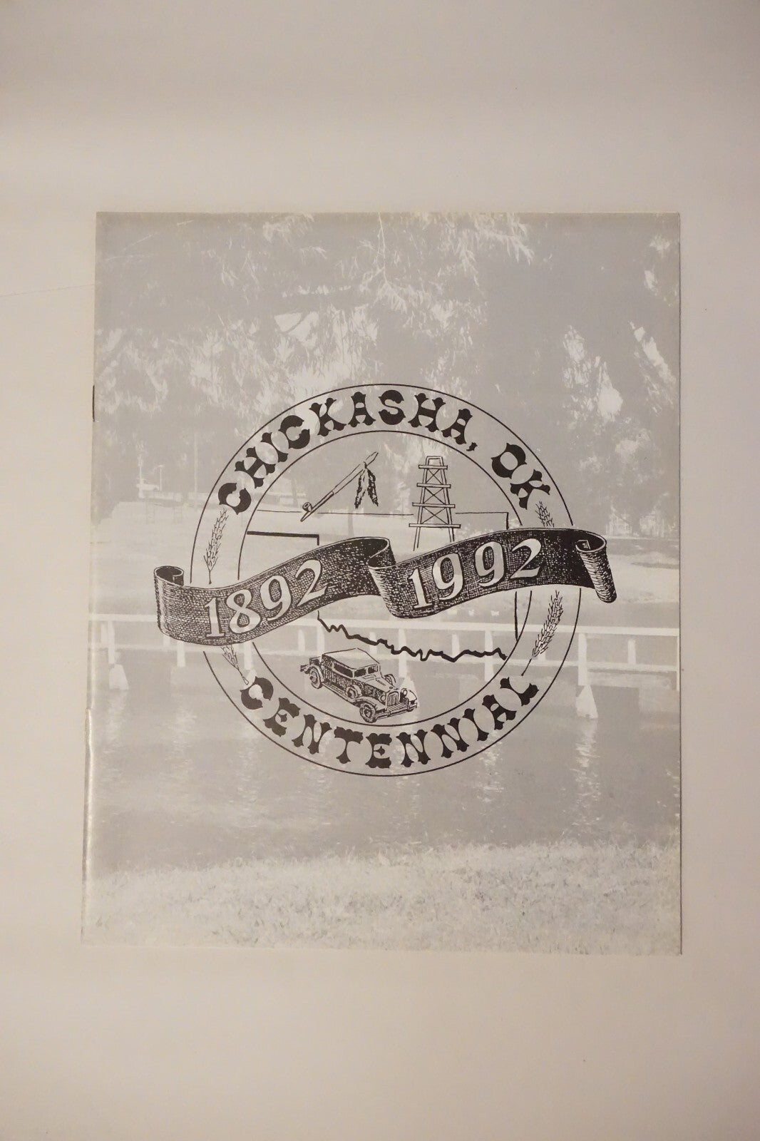 Chickasha, Oklahoma 1892-1992 Our First 100 Years