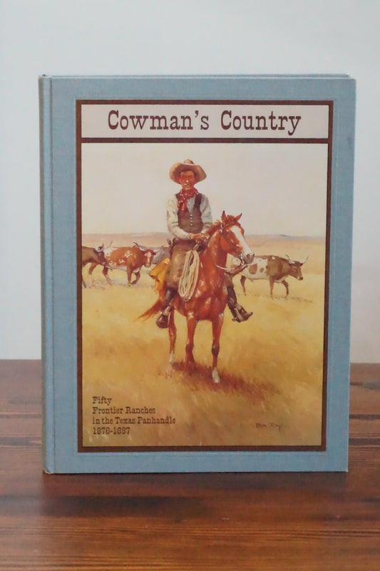Cowman's Country Fifty Frontier Ranches Texas Panhandle 1981 First Edition
