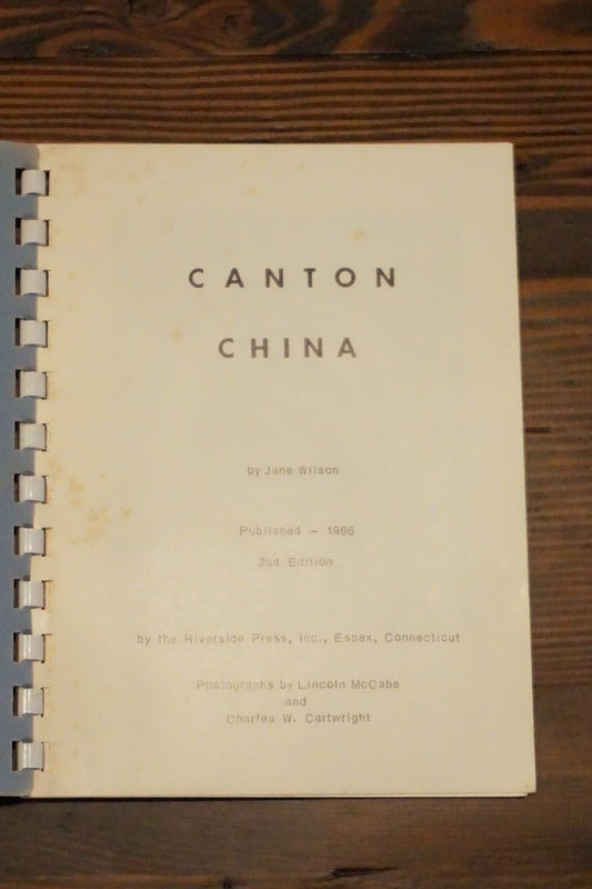 Canton China by Jane Wilson 2nd Ed 1966 Riverside Press Comb Bound Porcelain