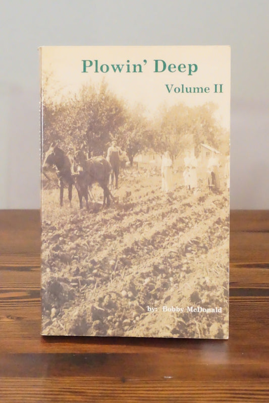 Plowin' Deep Volume II Bobby McDonald Hopkins County Texas Softcover