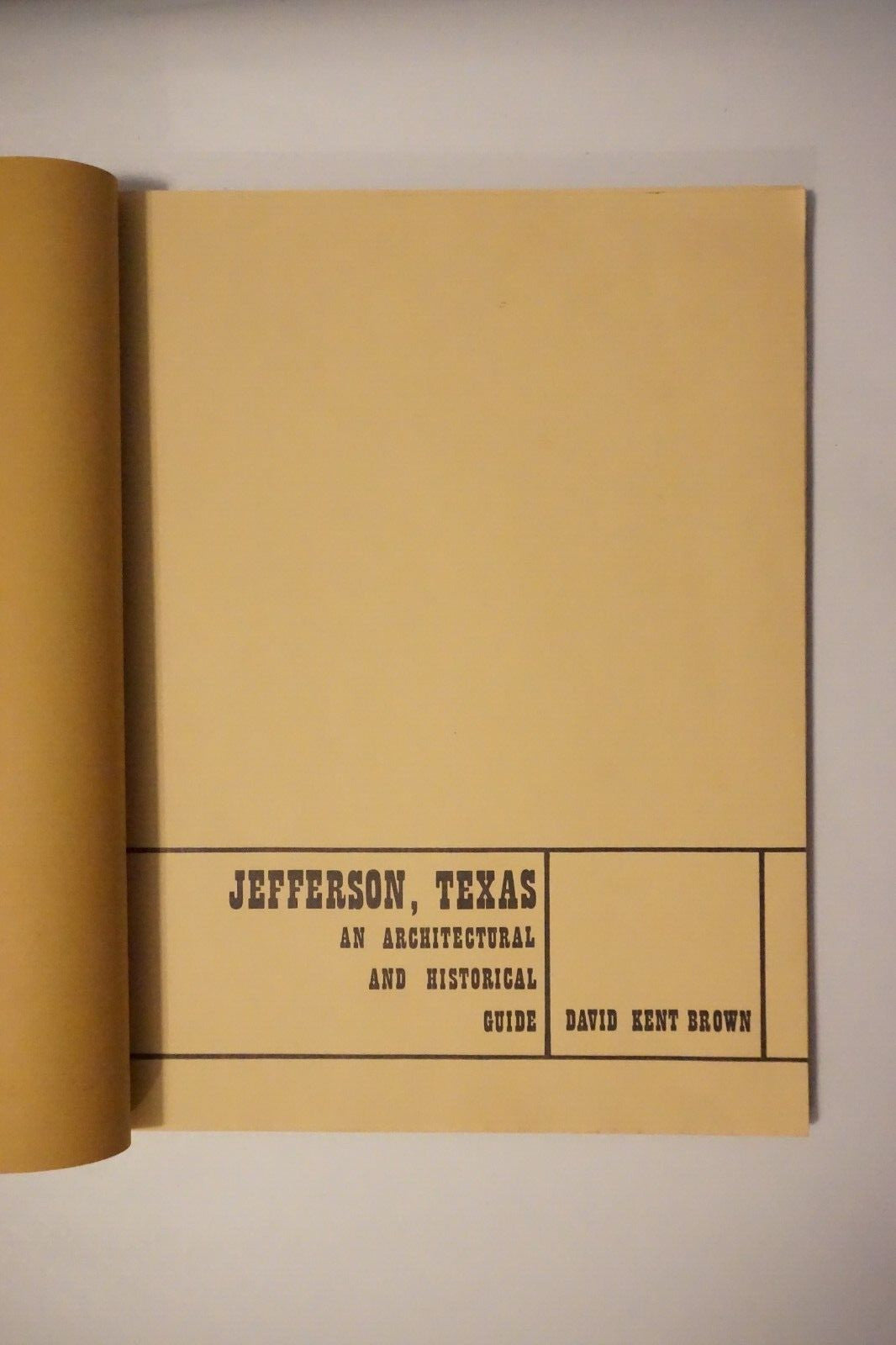 Jefferson, Texas: An Architectural and Historical Guide by David Kent Brown