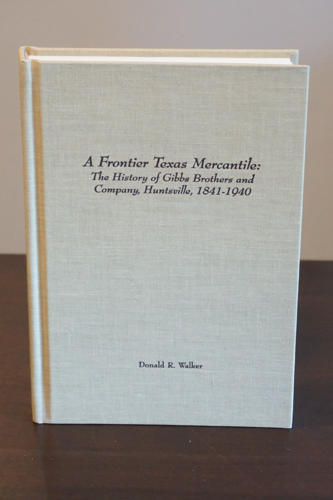 A Frontier Texas Mercantile by Donald R. Walker 1997 HC DJ Signed 1st Edition