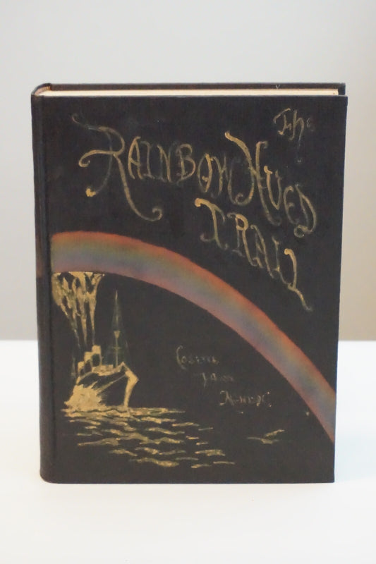 The Rainbow-Hued Trail by Cosette Faust-Newton 1932 Hardcover Signed