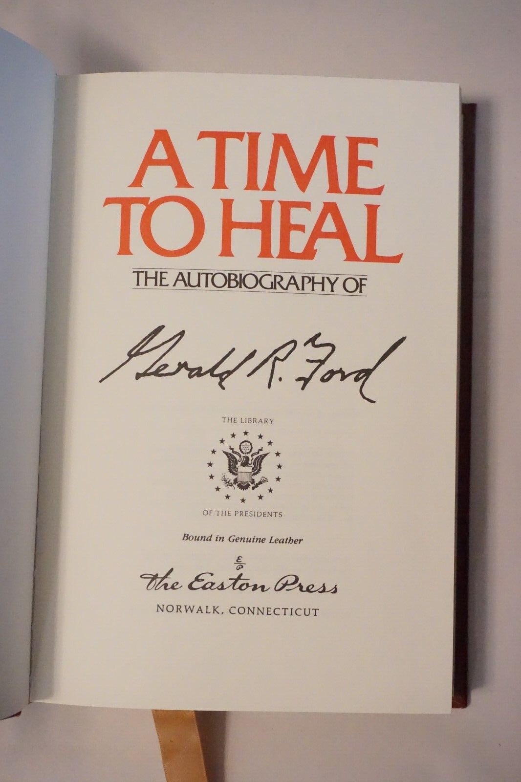 A Time To Heal by Gerald Ford 1987 Signed Easton Press