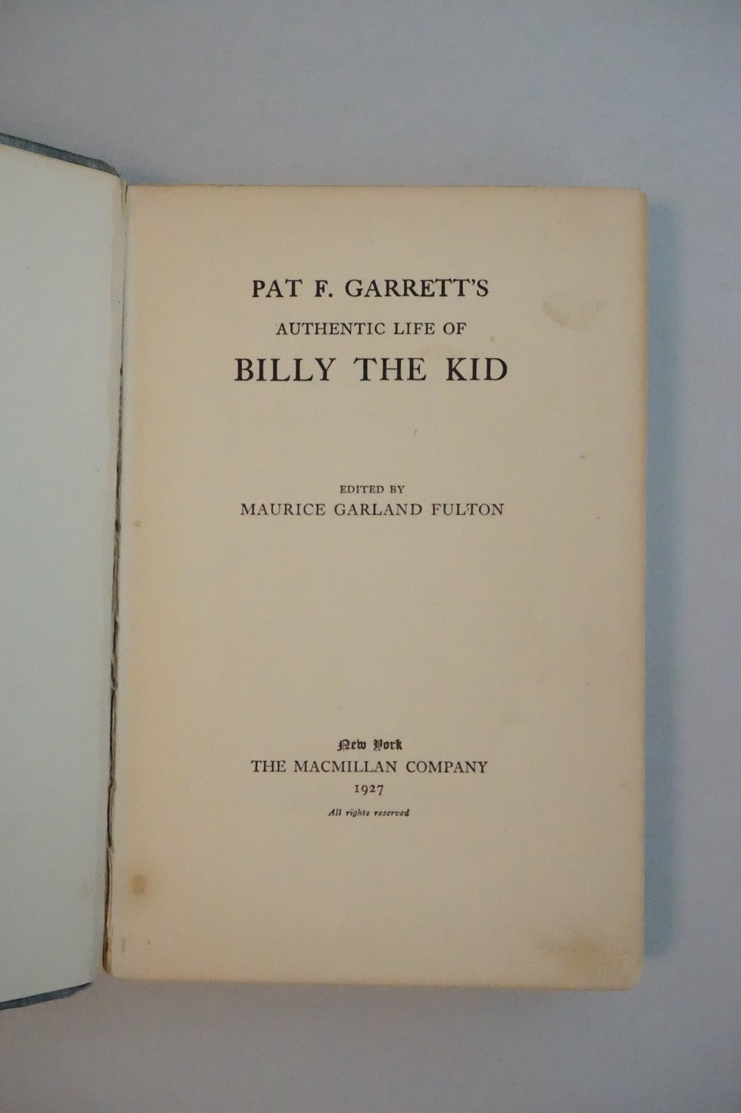 Very Rare - The Authentic Life of Billy The Kid by Pat F. Garrett 1927 Hardcover