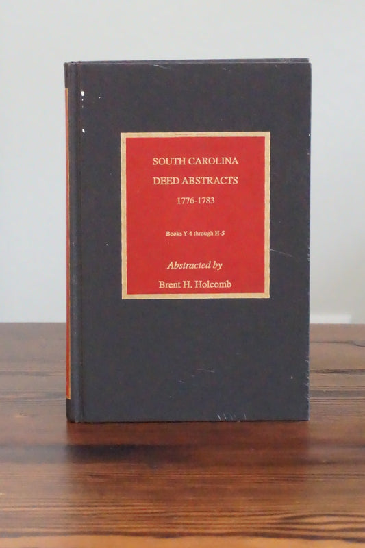 South Carolina Deed Abstracts: 1776-1783 by Brent H. Holcomb 1994 HC Books Y4-H5