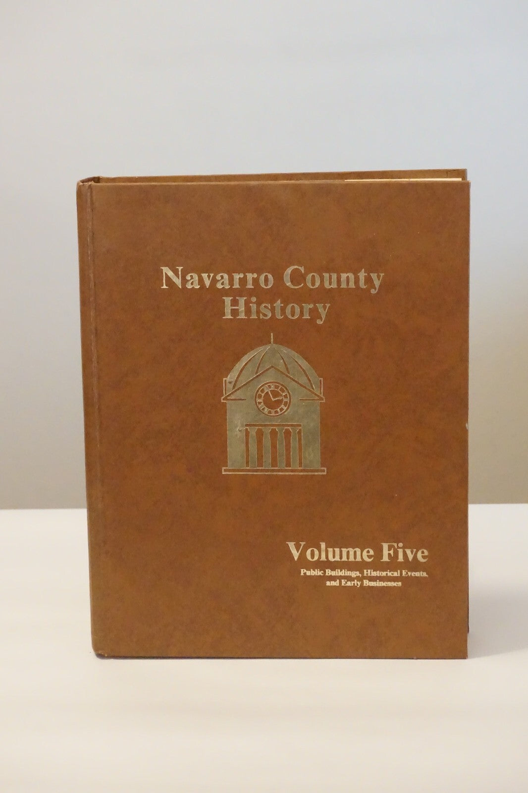 Navarro County, Texas History - Volume Five 1985 HC