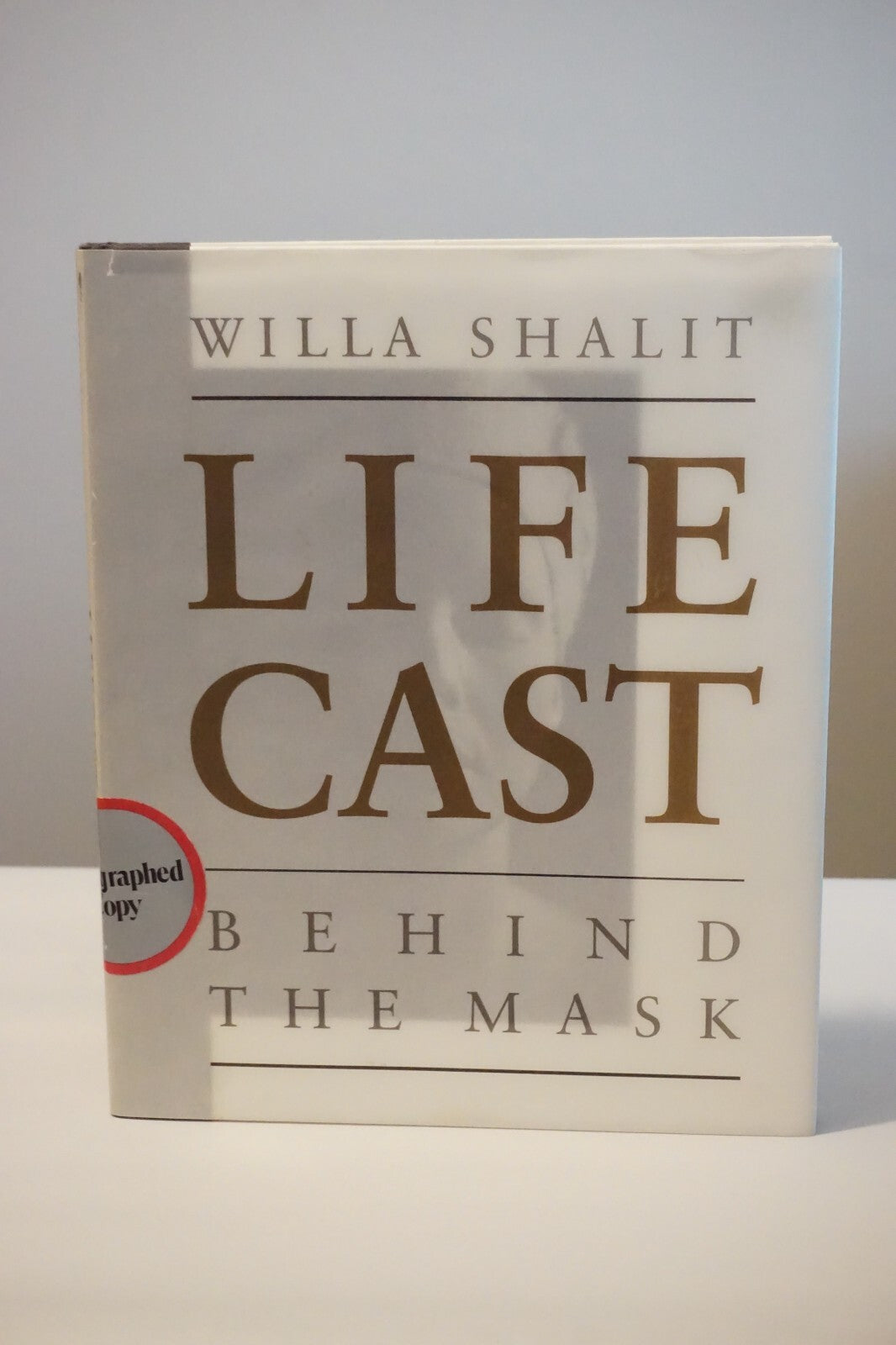 Life Cast : Behind the Mask by Willa Shalit 1993 Signed HC DJ