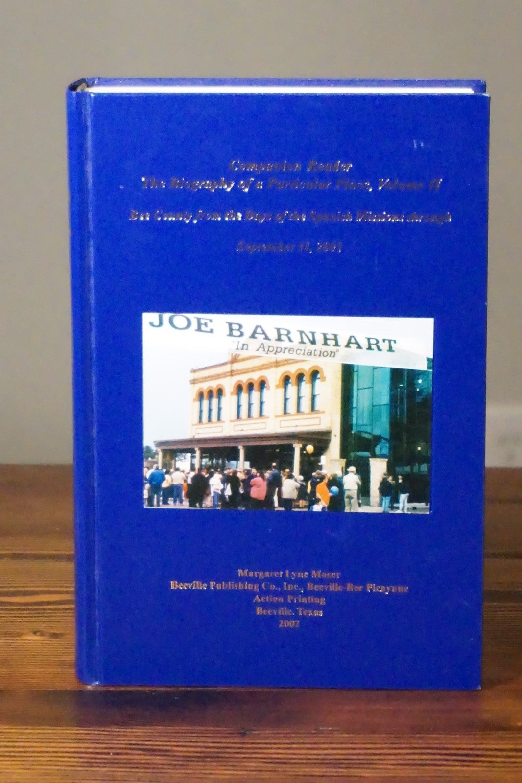 The Biography of a Particular Place: Bee County, Texas by Margaret Lyne Moser HC