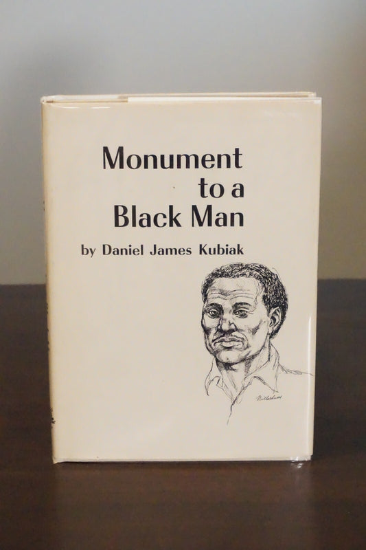 Monument To A Black Man by Daniel James Kubiak 1972 HC DJ