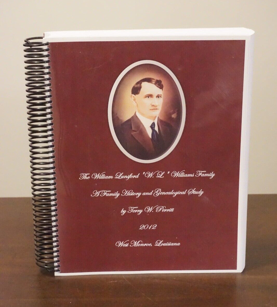 The William Lunsford Williams Family Genealogy by Terry W. Perritt 2012 Spiral