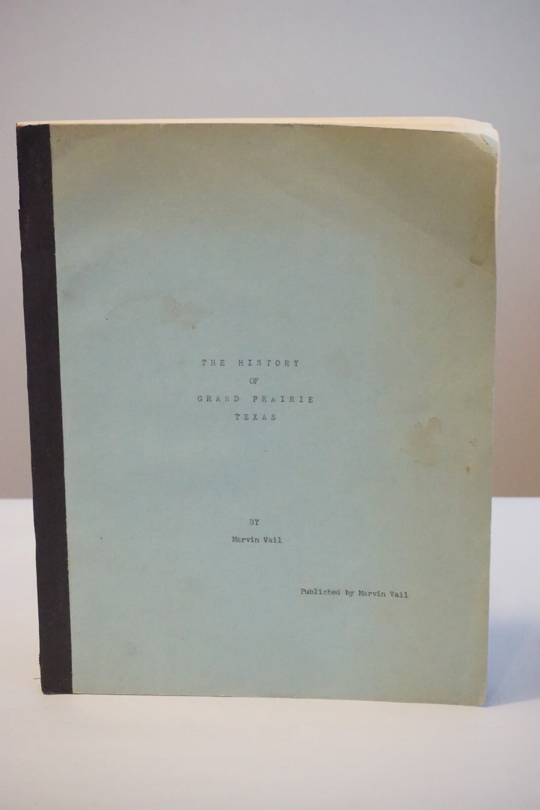 The History of Grand Prairie Texas by Marvin Vail 1954