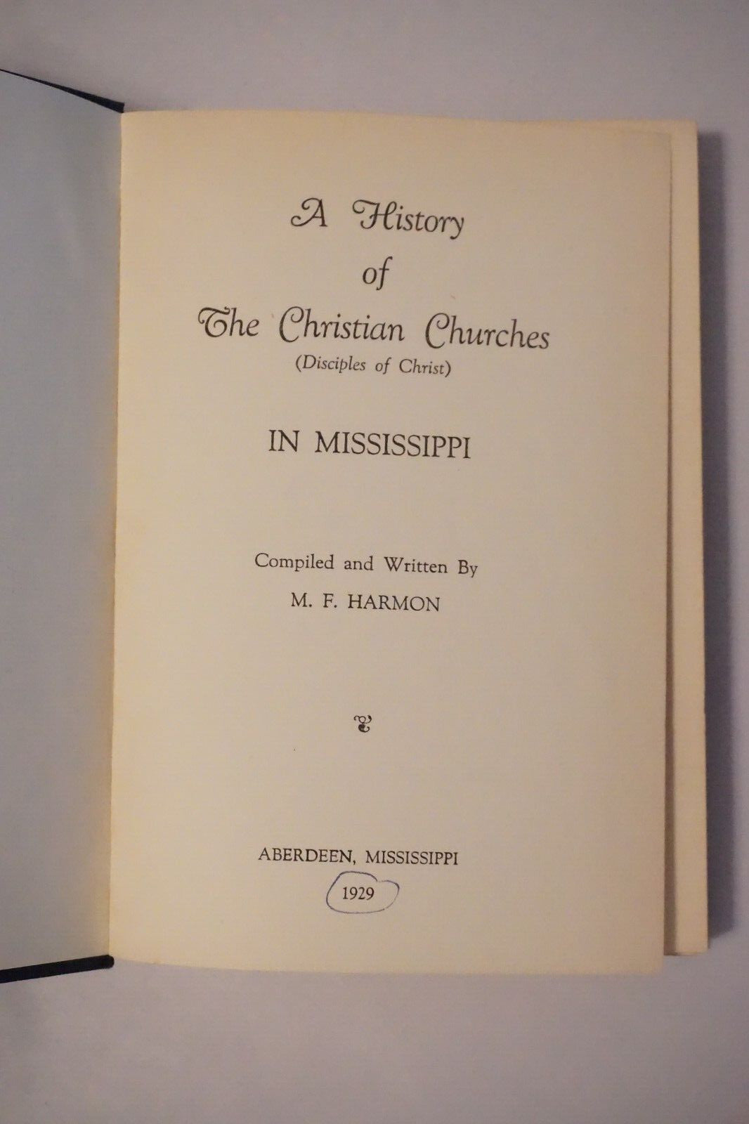 A History of the Christian Churches in Mississippi by M.F. Harmon 1929 HC