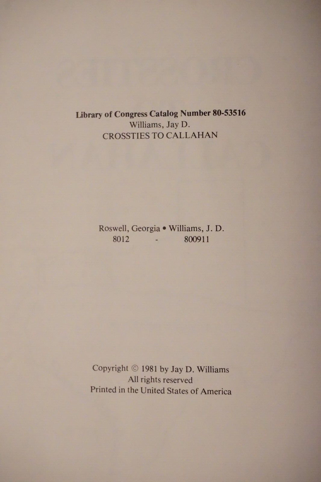 Crossties To Callahan by Jay D. Williams 1981 Signed Hardcover